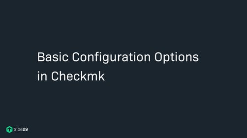 Basic configuration options in Checkmk